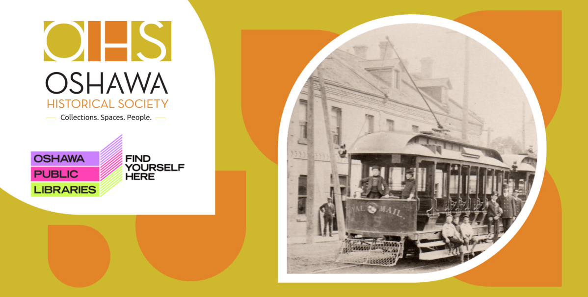 January Local History Speaker Series Oshawa & Electric Rail Oshawa